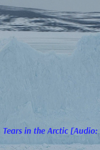 Tears in the Arctic [Audio: Korean]