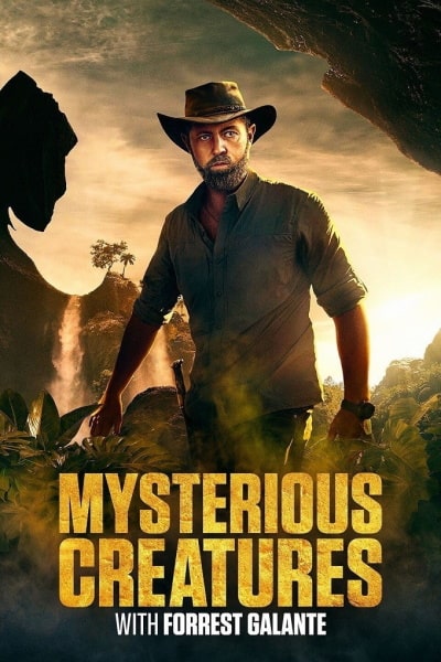 Mysterious Creatures with Forrest Galante - Season 1
