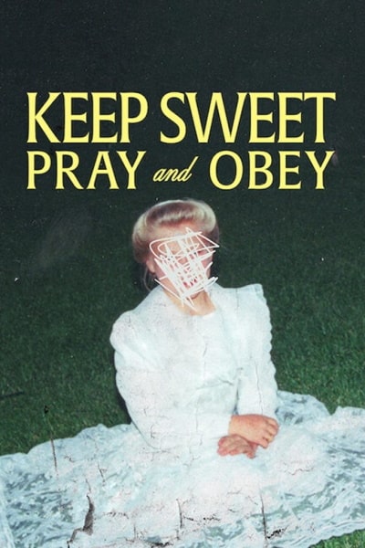 Keep Sweet: Pray and Obey - Season 1