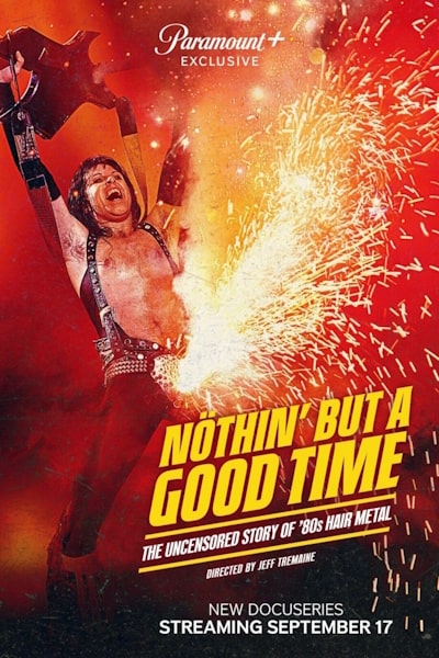 Nothin But A Good Time: The Uncensored Story of 80S Hair Metal - Season 1