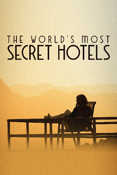 Worlds Most Secret Hotels - Season 1