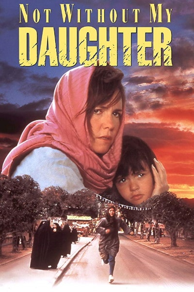 Not Without My Daughter (Jamais sans ma fille)