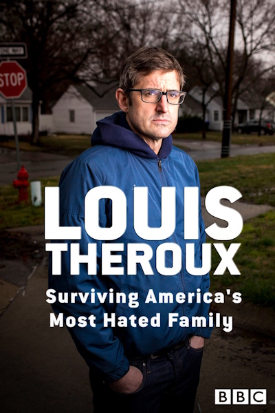 Louis Theroux: Surviving Americas Most Hated Family
