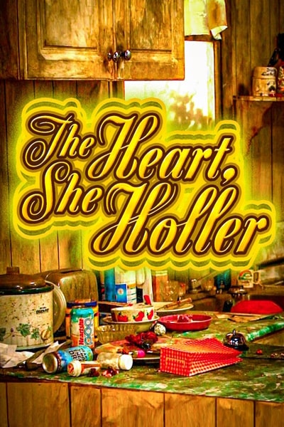 The Heart She Holler - Season 1
