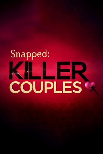 Snapped: Killer Couples - Season 15