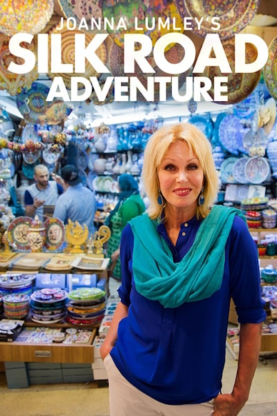 Joanna Lumleys Silk Road Adventure - Season 1