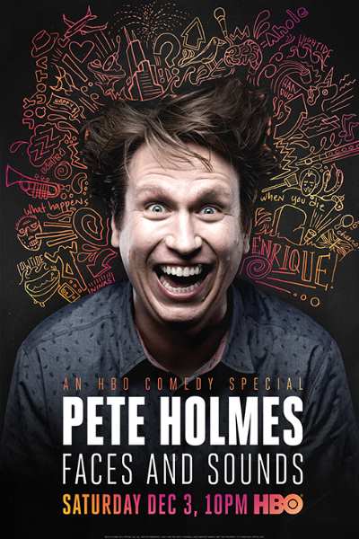 Pete Holmes: Faces and Sounds