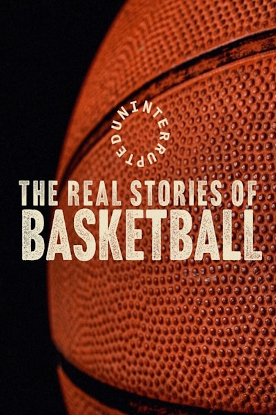 Uninterrupted The Real Stories of Basketball - Season 1