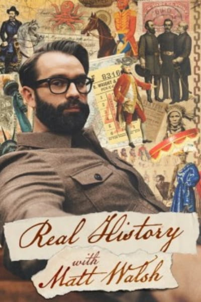 Real History with Matt Walsh - Season 1