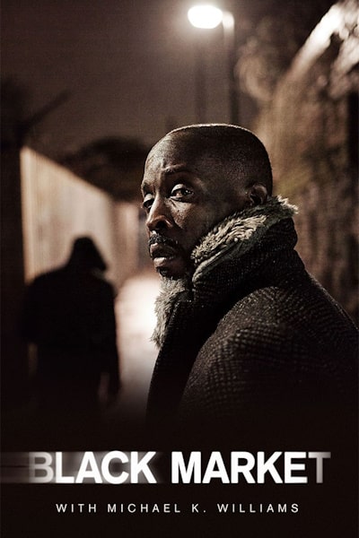 Black Market with Michael K. Williams - Season 1