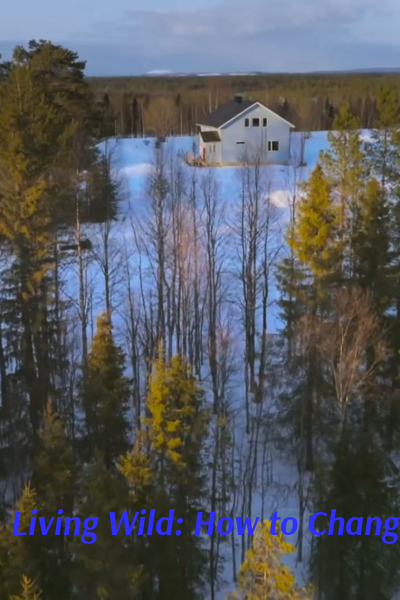 Living Wild: How to Change Your Life - Season 2